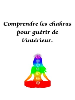cover image of Comprendre les chakras pour guérir de l'intérieur